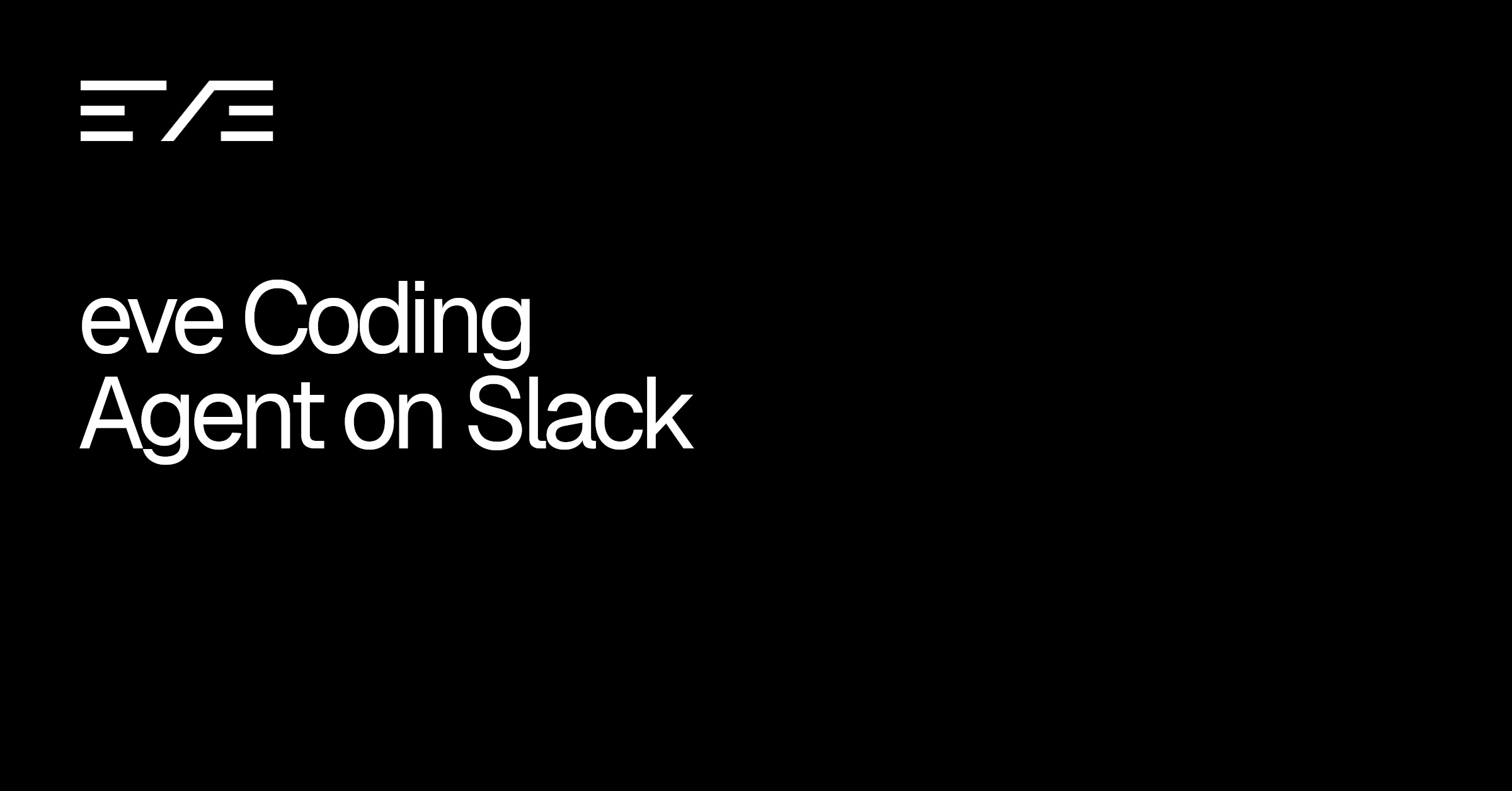 White eve logo and eve Coding Agent on Slack title on a black background.